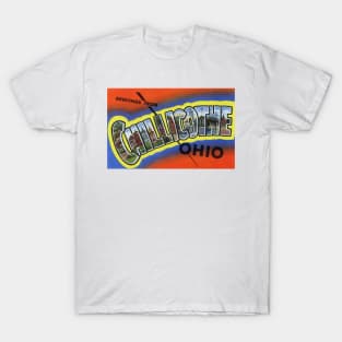 Greetings from Chillicothe, Ohio - Vintage Large Letter Postcard T-Shirt